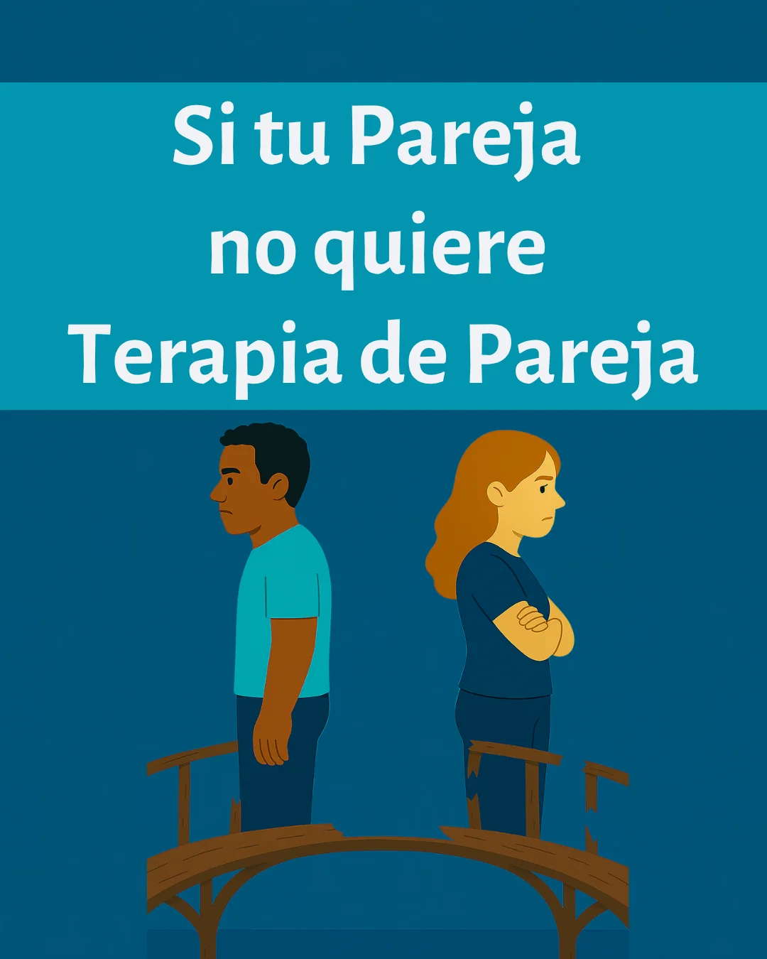 Si tu pareja no quiere ir a Terapia de Pareja
